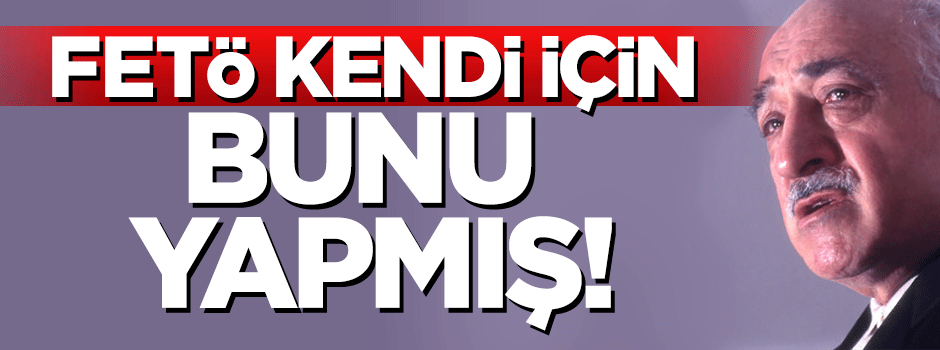 ''FETÖ kendi amacı için yargı ve devlet gücünü kullandı''