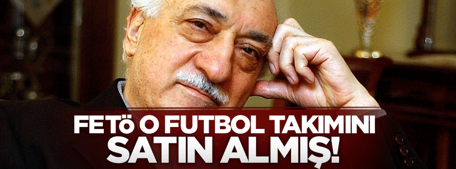 FETÖ Nişantaşıspor'u satın almış