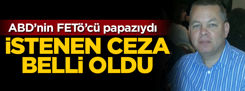 FETÖ papazı hakkında istenen ceza belli oldu