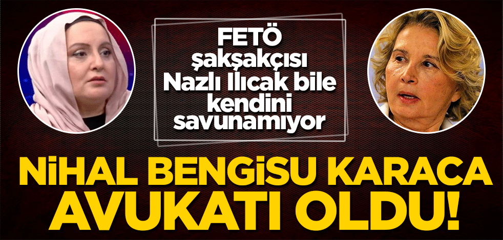 FETÖ şakşakçısı Ilıcak bile, kendini savunamıyor! Avukatı Nihal oldu...