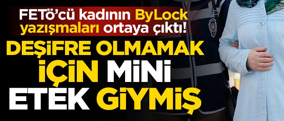 FETÖ üyesi kadın, deşifre olmamak için mini etek giymiş