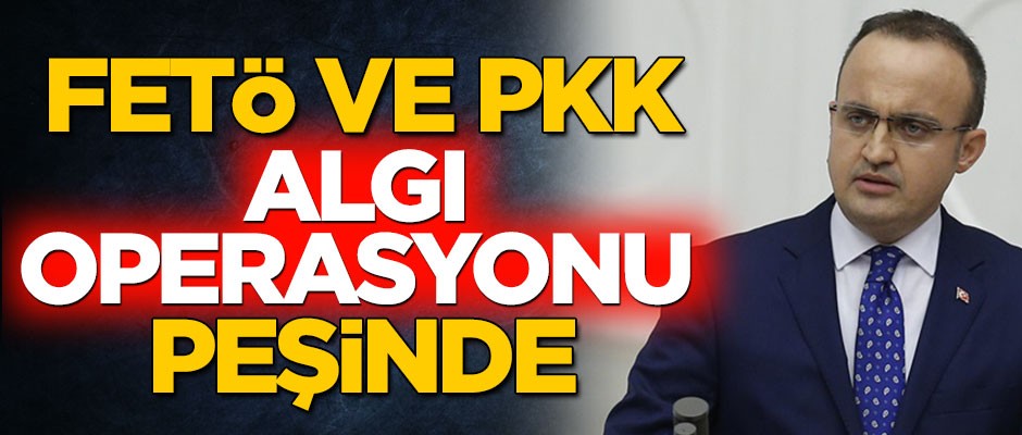 FETÖ ve PKK algı operasyonu peşinde