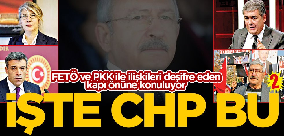 FETÖ ve PKK ile ilişkileri deşifre eden kapı önüne konuluyor! İşte CHP bu (2)