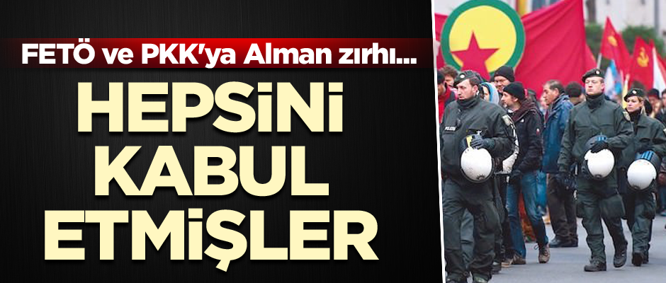 FETÖ ve PKK'ya Alman zırhı... Hepsini kabul etmişler