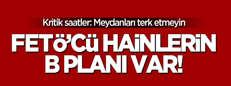 'FETÖ'cü askerlerin B planı var'