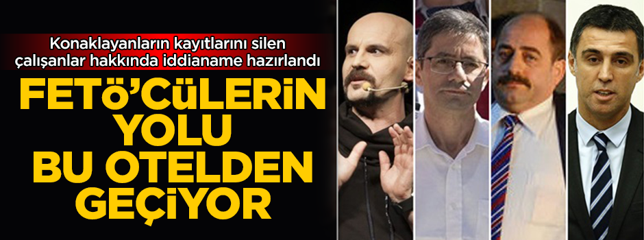 FETÖ'cü Atalay Demirci, Zekeriya Öz, Hakan Şükür ve Hakan Batmaz, Hamdi Akın İpek'in otelini mesken tutmuşlar