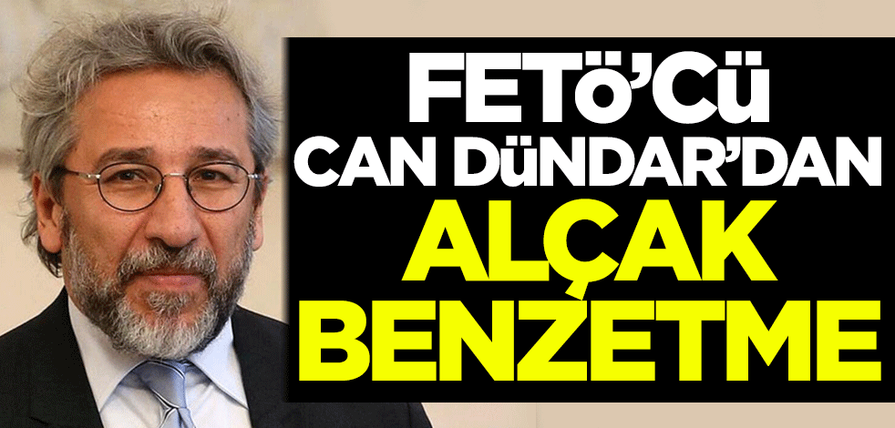 FETÖ'cü Can Dündar'dan alçak benzetme