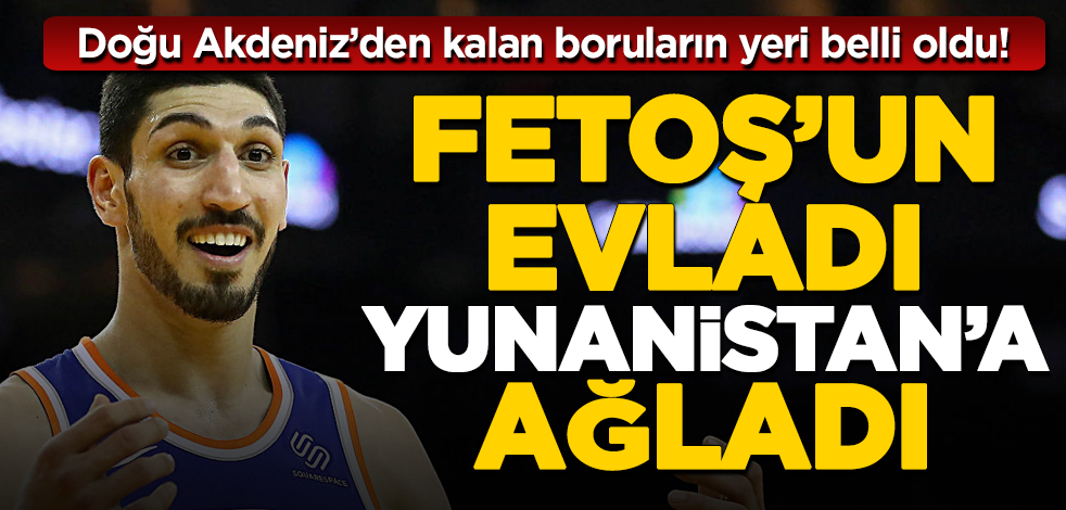 FETÖ'cü Enes Kanter Yunanistan'a ağladı: Erdoğan durdurulmalı!