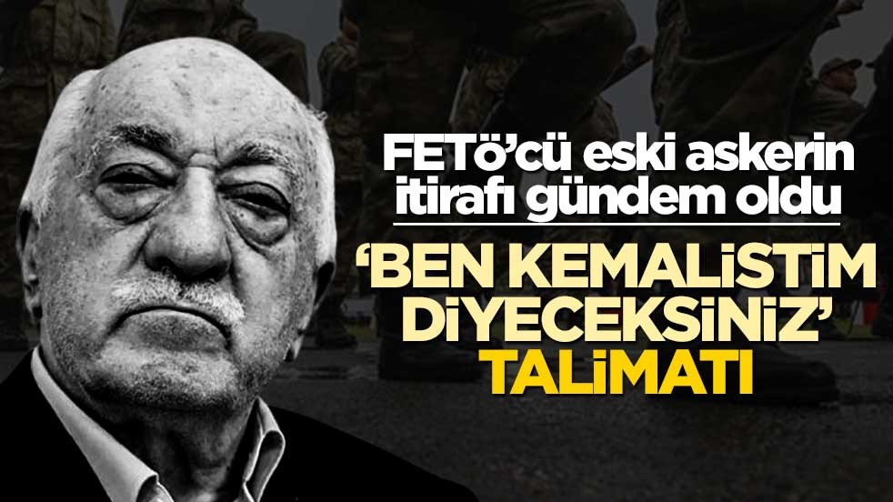 FETÖ'cü eski askerden itiraf! Terör örgütünden 