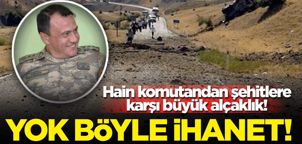 FETÖ'cü hain komutandan şehitlere ihanet! Bulunmalarına engel olacak