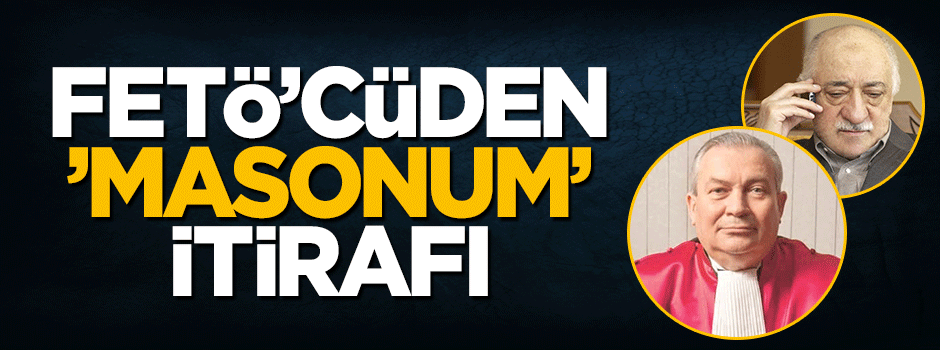 FETÖ'cü hakim itiraf etti: Evet masonum