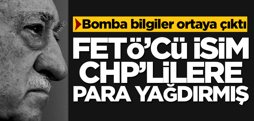 FETÖ'cü isim CHP'lilere para yağdırmış! "Gönül ilişkim vardı"