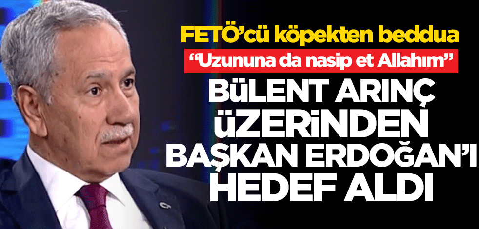 FETÖ’cü köpekten beddua! Bülent Arınç üzerinden Başkan Erdoğan’ı hedef aldı