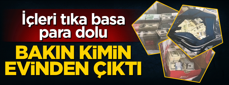 FETÖ'cü memurun evinden içi para dolu bavullar çıktı