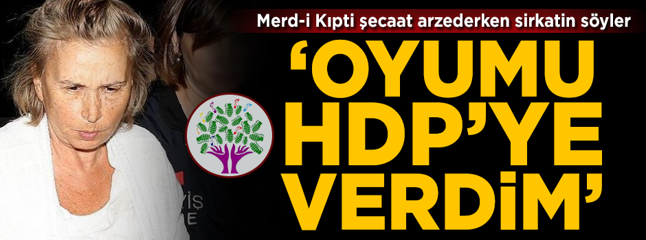 FETÖ'cü Nazlı Ilıcak cezaevinden ses verdi! 'Oyumu HDP'ye verdim'