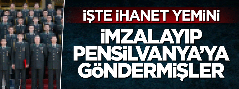 FETÖ'cü öğrencilerden ihanet yemini! İmzalayıp Pensilvanya'ya göndermişler