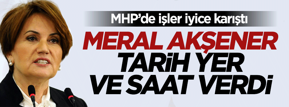 FETÖ'cü olduğu edilen Meral Akşener kongre için tarih ve yer verdi