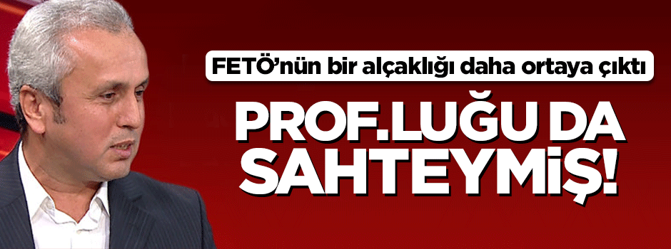 FETÖ'cü Özsoy'un Prof.luğu da sahte!