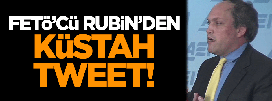 FETÖ'cü Rubin'den küstah 'Bilal Erdoğan' tweeti!