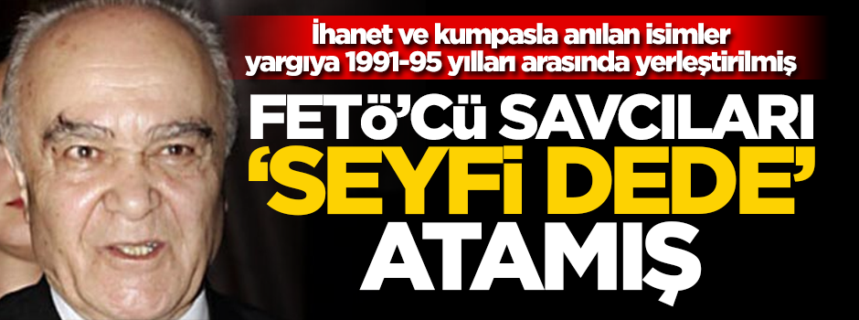 FETÖ’cü savcıları Seyfi Dede atamış