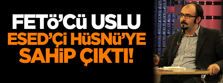 FETÖ'cü Uslu, Esed'çi Hüsnü Mahalli'ye sahip çıktı!