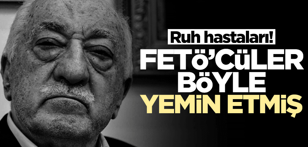 FETÖ'cüler böyle yemin etmiş