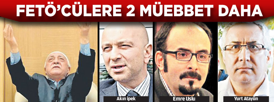 Fetö'cülere 2 müebbet daha