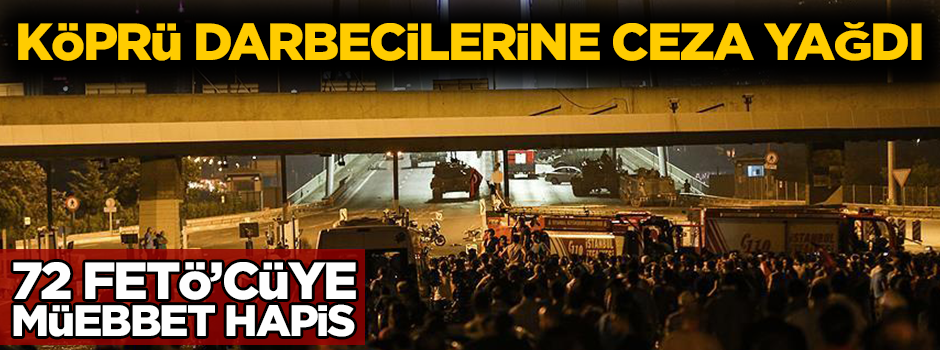 FETÖ'cülere ceza yağdı! 72 müebbet