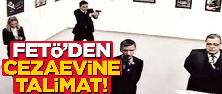 FETÖ'de Karlov paniği! Cezaevine bu mesajı gönderdiler