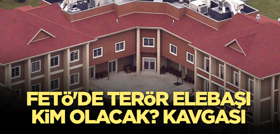 FETÖ'de terör elebaşı kim olacak? Kavgası