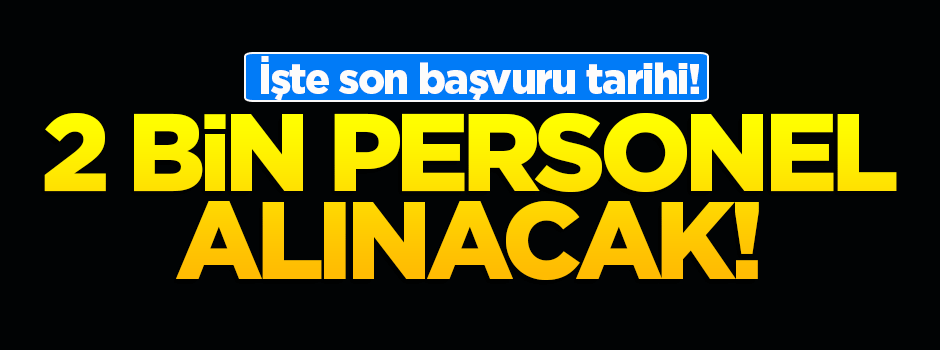 FETÖ'den boşalan yerlere 2 bin personel alınacak