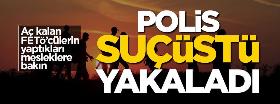 FETÖ'den ihraç edildi, göçmen kaçakçılığı yaparken yakalandı
