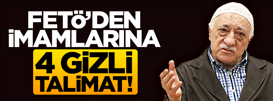 FETÖ'den imamlarına 'gizli' talimatlar