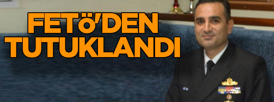FETÖ'den tutuklandı