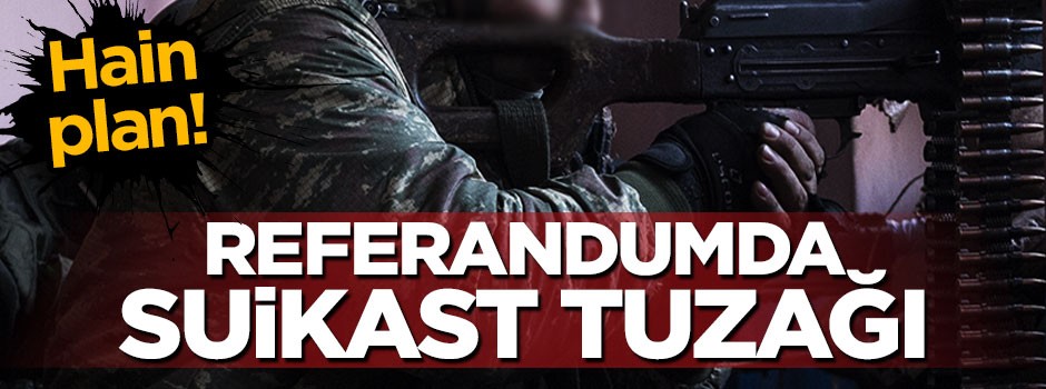 Hain FETÖ'nün 16 Nisan referandumundaki şeytani planı
