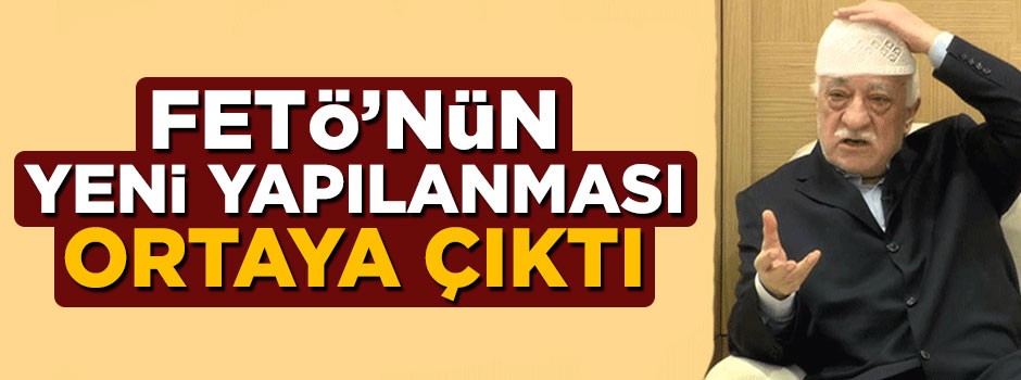 FETÖ’nün 5 kademeli yeni yapılanması tespit edildi