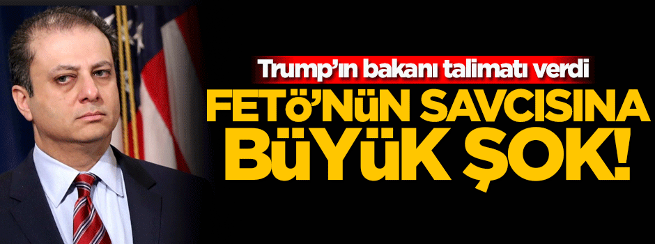 FETÖ'nün ABD'li savcısı Bharara'nın istifası istendi