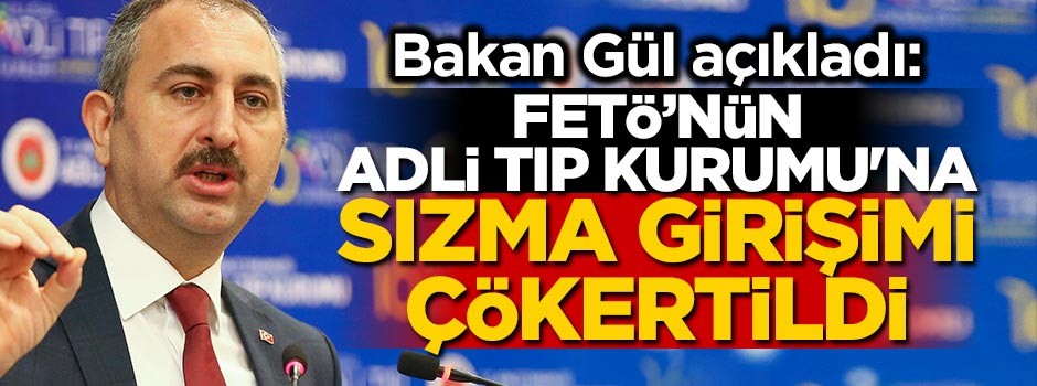 "FETÖ'nün Adli Tıp Kurumu'na sızma girişimi çökertildi"