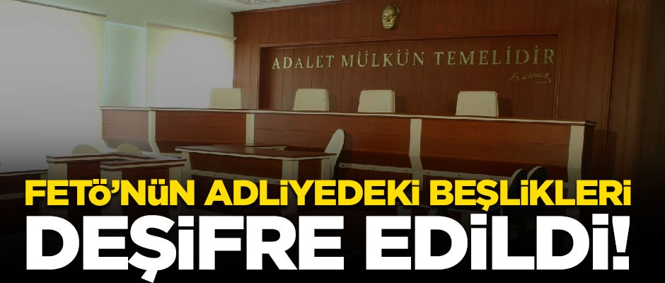 FETÖ'nün adliyede görev yapan 'beşlikleri' deşifre edildi