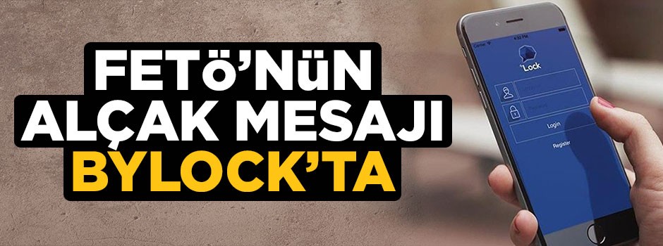 FETÖ'nün alçak çağrısı Bylock'ta