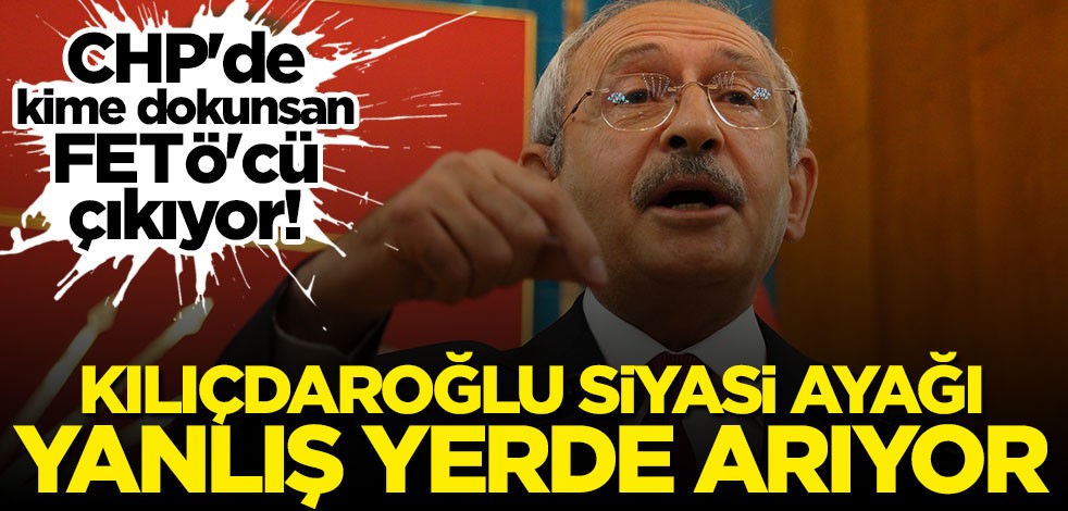 FETÖ'nün asıl siyasi ayağı CHP! Kılıçdaroğlu'nun en yakınındaki isimler FETÖ'cü çıktı!