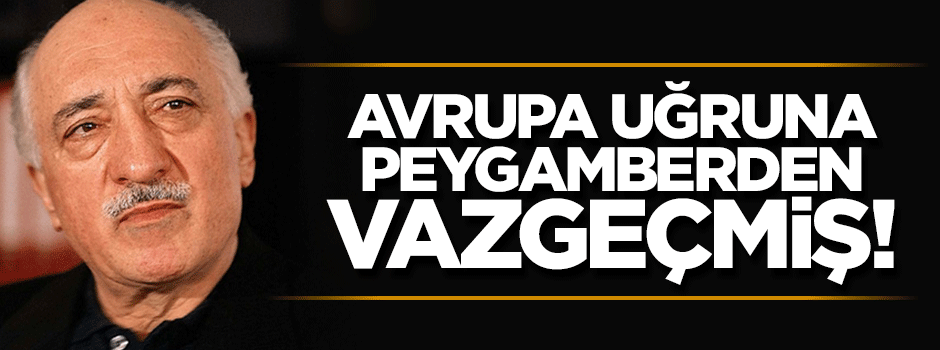 FETÖ'nün Avrupa'da Türkiye aleyhine çalıştığı ortaya çıktı
