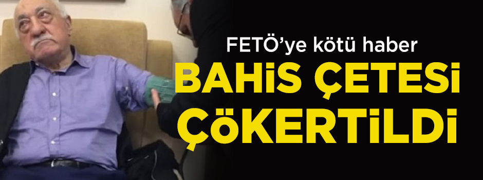 FETÖ'nün bahis çetesi çökertildi
