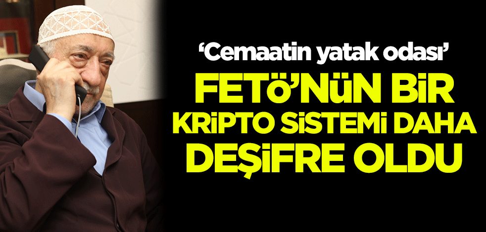 FETÖ'nün bir kripto sistemi daha deşifre edildi!