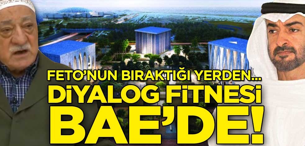 FETO’nun bıraktığı yerden… BAE’de İbrahim’in Kardeşlik Evi’ni açacaklar!