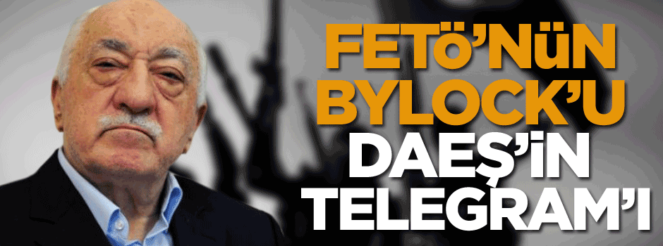 FETÖ’nün ByLock’u DAEŞ’in Telegram’ı
