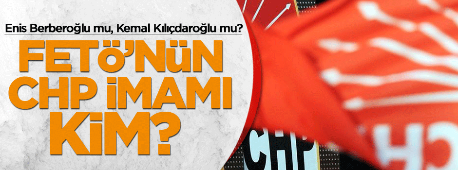 FETÖ’nün CHP imamı kim?