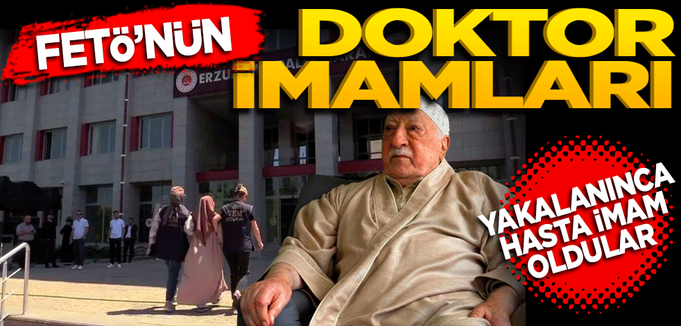 Fetö’nün doktor imamları yakalanınca hasta imam oldular