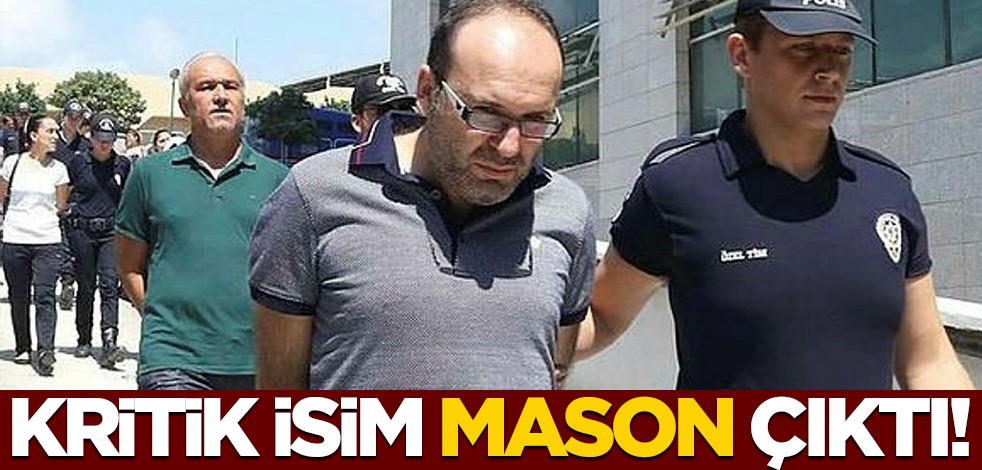 FETÖ'nün en kritik ismi mason çıktı!