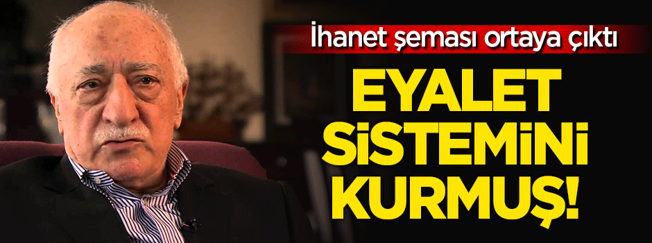 FETÖ'nün eyalet şeması ortaya çıktı!